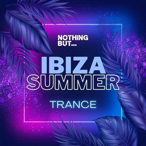 VA - Nothing But... Ibiza Summer House [NBIBIZA001]